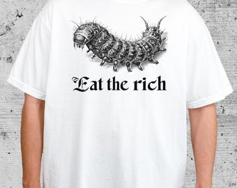 Comfort Colors® Eat the Rich Shirt or Sweatshirt – Gothic Worm Graphic Tee – Anti Capitalist Grunge Clothing – Leftist Protest Gift