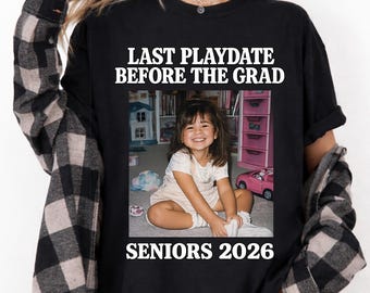 Senior 2026 Kids Photo Tee, Last Playdate Before the Grad Shirt, Unique Graduation Gift for Parents