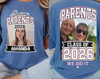 Personalized Class of 2026 Shirt for Senior Parents, Custom Graduation Tee with Photo, Proud Mom and Dad Gift