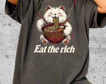 Eat the Rich Shirt or Sweatshirt – Lucky Cat Ramen Graphic – Anti Capitalist Kawaii Satire Clothing – Maneki Neko Gift