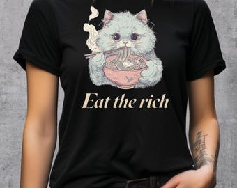 Eat the Rich Hoodie, Sweatshirt or T-Shirt – Cute Cat with Ramen Graphic – Anti Capitalist Kawaii Satire Clothing