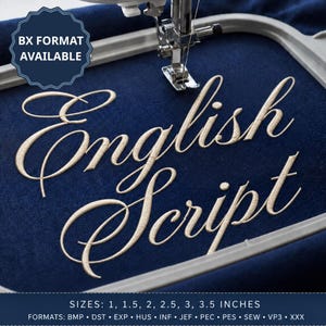 May include: A sewing machine needle positioned over a dark blue fabric held in a plastic embroidery hoop. The fabric features the embroidered text English Script in a light beige thread. A badge states BX FORMAT AVAILABLE and text lists sizes 1, 1.5, 2, 2.5, 3, 3.5 inches and formats BMP, DST, EXP, HUS, INF, JEF, PEC, PES, SEW, VP3, XXX.