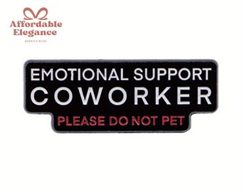 Funny Enamel Pin, Emotional Support Coworker, Sarcastic Office Badge