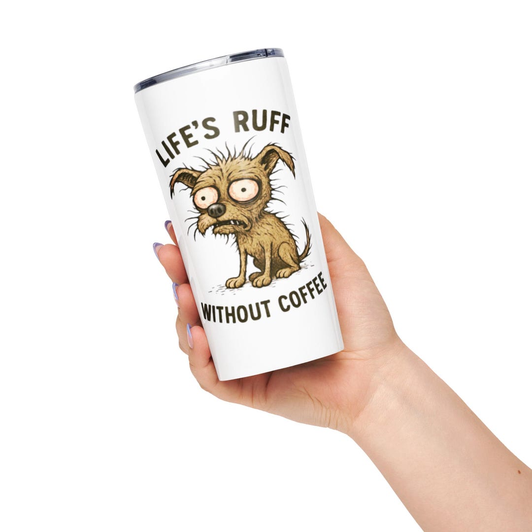 Without Ruff Funny Dog Tumbler:
