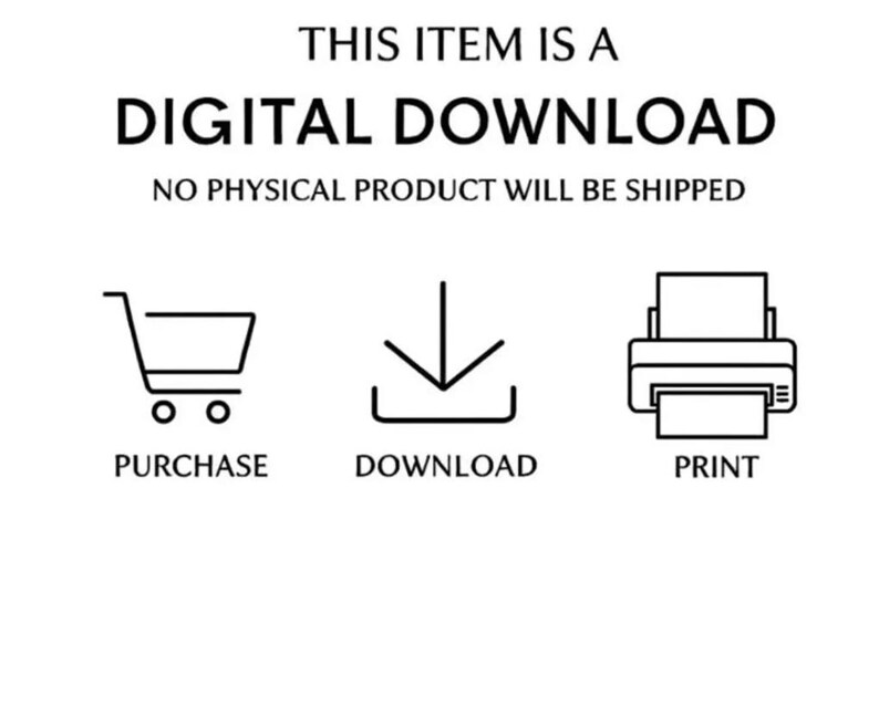 May include: Black and white graphic with the text "THIS ITEM IS A DIGITAL DOWNLOAD" and icons for purchase, download, and print. The text "NO PHYSICAL PRODUCT WILL BE SHIPPED" is also included.