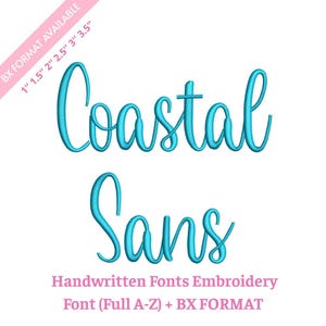 May include: Turquoise embroidered text on a white background. The word "Coastal" is above "Sans" in a cursive font. The text "Handwritten Fonts Embroidery Font (Full A-Z) + BX FORMAT" is below. "BX FORMAT AVAILABLE" is in the upper left.