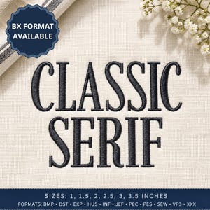 Puede incluir: Un diseño de bordado con el texto negro cosido CLASSIC SERIF sobre un fondo de tela beige claro. Una insignia azul en la esquina dice BX FORMAT AVAILABLE. El texto en la parte inferior enumera los tamaños 1, 1.5, 2, 2.5, 3, 3.5 pulgadas y formatos.