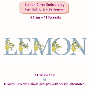 May include: A light blue embroidered word "LEMON" with lemon and leaf accents. The image also includes text that says "Lemon Citrus Embroidery Font Full A-Z + Bx Format" and "6 Sizes + 11 Formats".