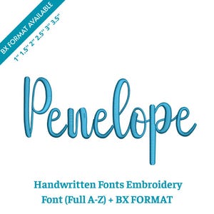 May include: A teal embroidered script of the name "Penelope" on a white background. The image includes the text "BX FORMAT AVAILABLE" with size options and "Handwritten Fonts Embroidery Font (Full A-Z) + BX FORMAT".