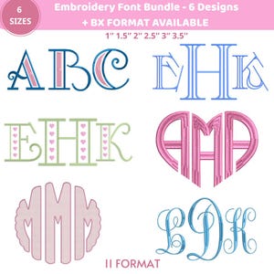 May include: An embroidery font bundle with six designs, including letters and monograms. The fonts are in various styles, with sizes ranging from 1 to 3.5 inches. The image includes the text "Embroidery Font Bundle - 6 Designs + BX FORMAT AVAILABLE".