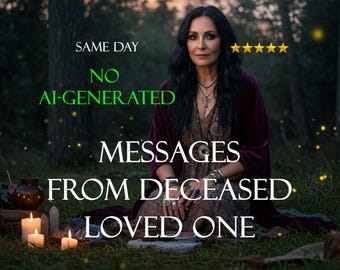 Messages from a Deceased Loved One Soul Contract Reading Same Hour In-Depth Past Life Karmic Ties Guidance and Clarity Top Rated Psychic
