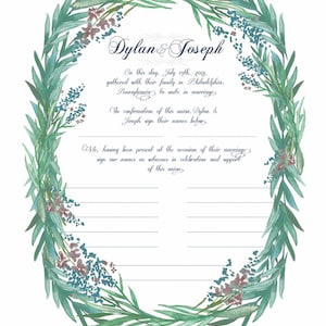 May include: A watercolor illustration of a leafy wreath with pink and blue flowers. The text "Dylan & Joseph" is written in cursive at the top of the wreath. The text "On this day, July 19th, 2018. gathered with their family in Philadelphia, Pennsylvania to unite in marriage." is written below the wreath. The text "In confirmation of this union, Dylan & Joseph sign their names below." is written below the first text. The text "We, having been present at the occasion of their marriage sign our names as witnesses in celebration and support of this union." is written below the second text. There are blank lines below the text for signatures.