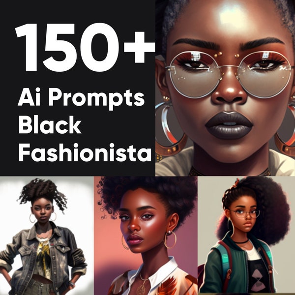 AI Prompts for African American Women | Create Digital Fashionistas Ladies into Art Work and Decor | Generate Beautiful Designs