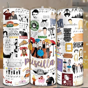May include: Three white stainless steel tumblers with a Friends TV show theme. Each tumbler is covered in images of characters, quotes, and iconic elements from the show, including the Central Perk logo and the name "Priscilla".