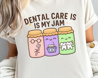 Dental Care Is My Jam T-Shirt - Funny Hygienist Comfort Colors Tee
