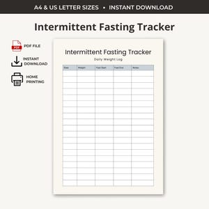 May include: A printable Intermittent Fasting Tracker in white, featuring a grid for daily weight logging. The title is in bold black font. Includes sections for date, weight, fast start, fast end, and notes. The top banner reads "A4 & US LETTER SIZES • INSTANT DOWNLOAD".