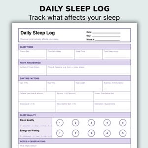 May include: A white Daily Sleep Log printable sheet with purple accents. The log includes sections for sleep times, night awakenings, daytime factors, sleep quality, and notes. The text "DAILY SLEEP LOG" and "Track what affects your sleep" are at the top.