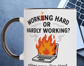 Funny Work Mug – Working Hard or Hardly Working – Laptop on Fire – Office Humor Gift – Coworker Coffee Cup – Overworked Employee Gift