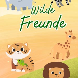 Könnte beinhalten: Bunte Illustration mit Zeichentierfiguren: Elefant, Zebra, Tiger, Giraffe und Löwe. Der Text "Wilde Freunde" ist in grüner Schrift geschrieben. Am unteren Rand eine Reihe bunter Marker.