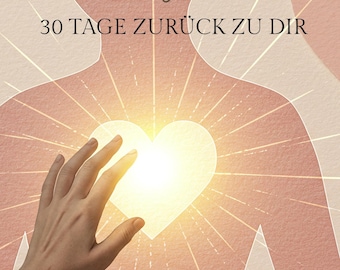 Healing Journal - 30 Tage zu dir selbst | Selflove and Inner Healing | Digitales Journal für Selbstreflexion, Loslassen und Neuanfang