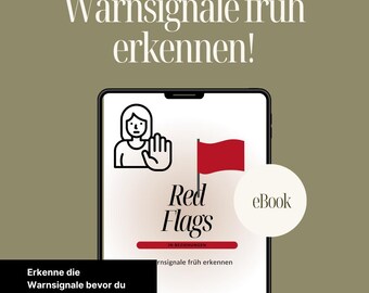 Red Flags in Beziehungen erkennen und vermeiden. Dein Guide für toxische Beziehungsmuster, emotionale Manipulation, narzisstisches Verhalten