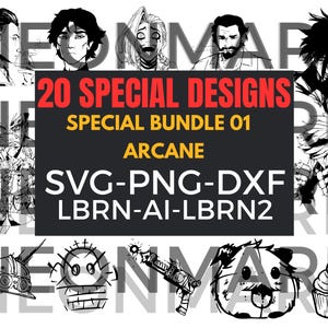 Op de afbeelding: Zwart-wit digitale kunstbundel met personages en objecten uit de Arcane-serie. De afbeelding bevat de tekst "20 SPECIAL DESIGNS" en bestandsinfo: SVG, PNG, DXF, LBRN, AI en LBRN2.