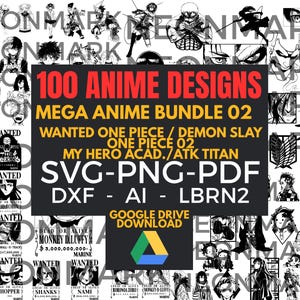 May include: A digital design bundle featuring 100 anime designs. The image includes various anime character illustrations and text that reads "100 Anime Designs Mega Anime Bundle 02" and lists file formats. A Google Drive download icon is also present.