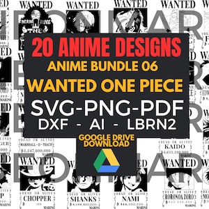 May include: A digital download graphic bundle featuring 20 anime designs from the One Piece series. The designs include wanted posters of various characters, with text such as "Wanted" and character names. Formats include SVG, PNG, PDF, DXF, AI, and LBRN2.