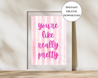 You’re Like Really Pretty Quote Print-Pink Wall Art-Preppy Wall Print-Girly Decor-Pink Decor-Feminine Minimalist Print-Quote Wall Art