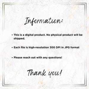 May include: A digital product information graphic with the word "Information" in a handwritten font. The text states the product is digital, high-resolution, and asks for questions. The words "Thank you!" are also displayed.