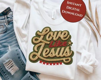 Love Like Jesus PNG-Christian Sublimation Design-Faith PNG-Bible Verse Png-Valentines PNG-Valentines Day Shirt-Valentines Day Clipart