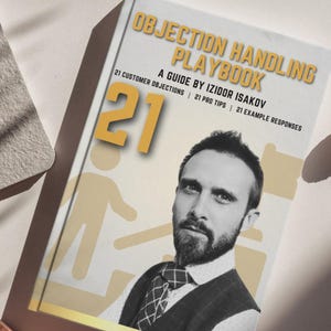 Objection Handling Playbook | 21 Customer Objections, Pro Tips & Responses