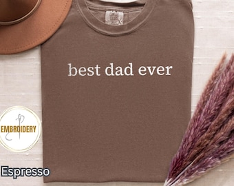 Besticktes Best Dad Ever Unisex Garment Dyed T-Shirt, Vatertags-T-Shirt, Papa Geschenk Shirt, Familienkleidung, Benutzerdefiniertes Papageschenk,