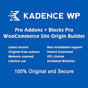 May include: A blue digital graphic featuring the white text Kadence WP, Pro Addons + Blocks Pro WooCommerce Site Origin Builder, Latest version, Original from authors, Malware scanned, Lifetime use, Best installation support, Instant Download, GPL License, Unlimited Websites, and 100% Original and Secure.