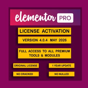 May include: A digital graphic with the Elementor Pro logo in white and a purple and pink gradient background. The graphic includes text boxes with the words "LICENSE ACTIVATION", "VERSION 4.0.4 MAY 2026", and "FULL ACCESS TO ALL PREMIUM TOOLS & MODULES". Additional text boxes read "ORIGINAL LICENSE", "1 YEAR UPDATE", "NO CRACKED", and "NO NULLED".