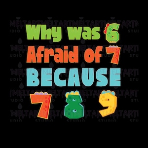Warum hatte 6 Angst vor 7 Denn 7 8 9 Lustiges Mathe Meme PNG, Lehrer Witz Digitaler Download