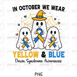 May include: A graphic design featuring three white ghosts with black eyes and mouths, positioned in front of a yellow spider web. The ghosts hold blue and yellow awareness ribbons. Text reads: IN OCTOBER WE WEAR YELLOW & BLUE Down Syndrome Awareness.