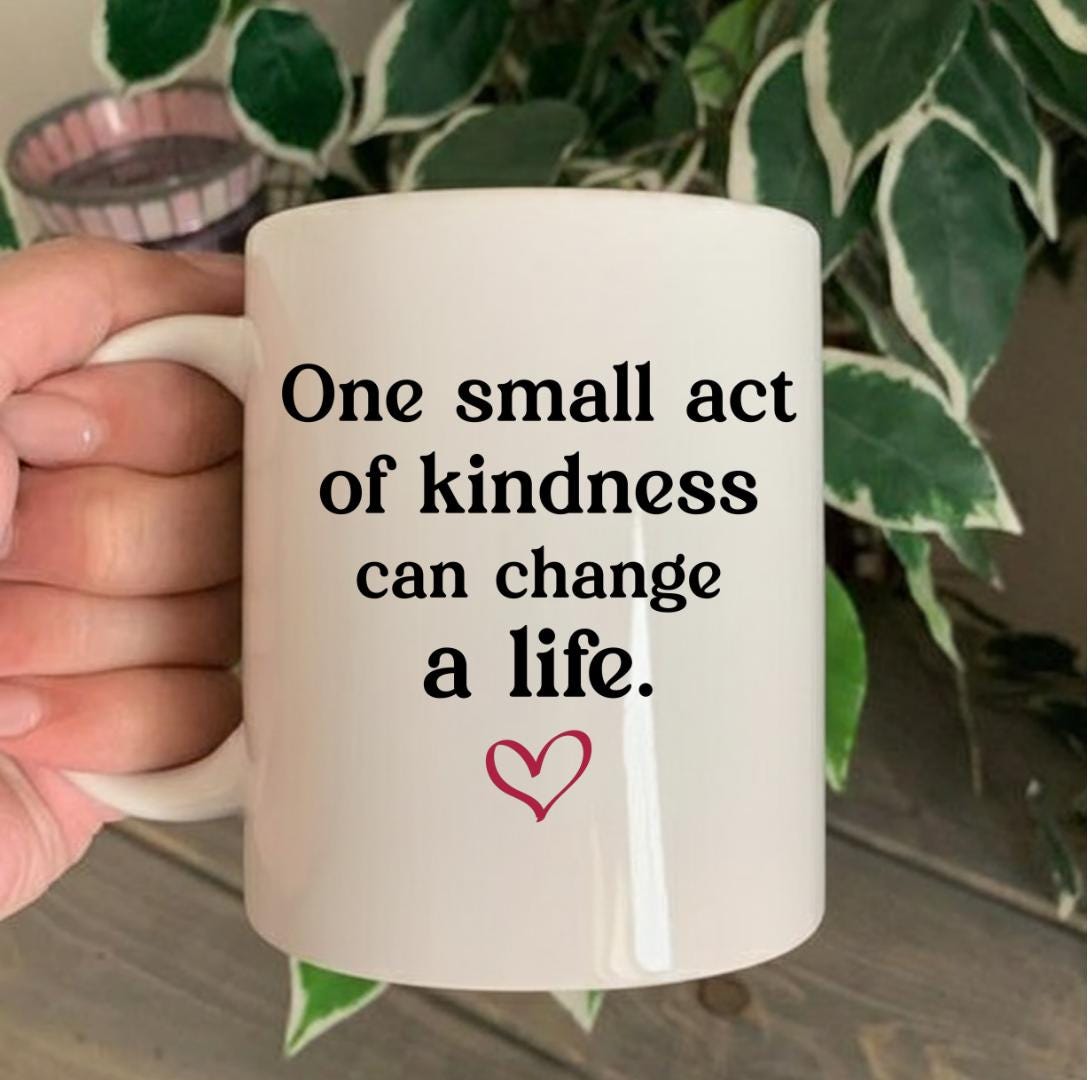 One Small Act of Kindness Can Change a Life PNG Svg,motivational ...