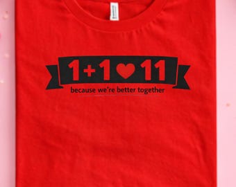 Camiseta de pareja "Better Together", regalo de San Valentín 1+1=11