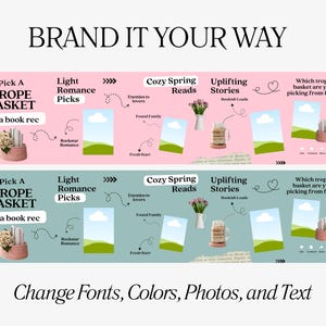 May include: A graphic with the text "BRAND IT YOUR WAY" and "Change Fonts, Colors, Photos, and Text." It features two rows of text and images, including "Pick a TROPE BASKET," "Light Romance Picks," and "Cozy Spring Reads."