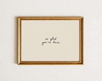 So Glad You're Here Print - vintage - hand written Entryway Wall Art, Guest Room Decor - print poster