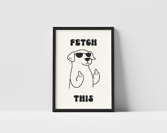 Funny Dog poster - wall art - print - fetch this - Trendy Wall Art, Funny Aesthetic Decor, Retro Home Decor, Printed Gift