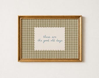 Rustic Gingham These are the good old days - Hand Written Wall Art - print poster - fabric effect