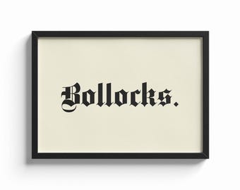 Bollocks - funny swearing poster print - typography bold - humour - dark - gothic - swear - rude