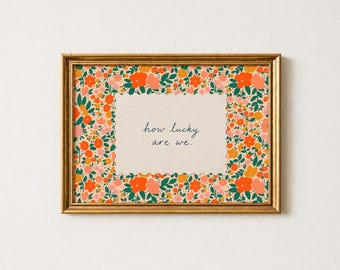 Rustic William Morris flower - How Lucky Are We Hand Written Wall Art - print poster - wallpaper