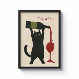 Funny Cat Wine Wall Art, Kitchen Bar Decor, Say When Print, Bar Cart Poster