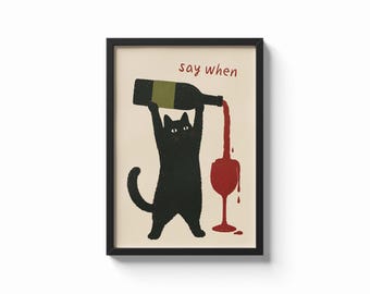 Funny Cat Wine Wall Art, Kitchen Bar Decor, Say When Print, Bar Cart Poster