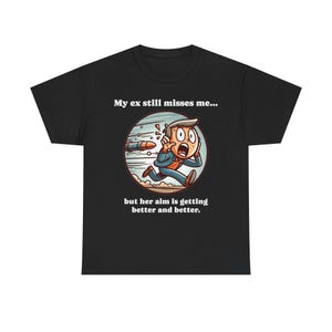 Funny Ex Joke T-Shirt - Sarcastic Breakup Quote Graphic Tee for Men & Women