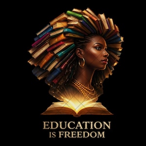 Op de afbeelding: Digitale kunst van een zwarte vrouw met een kroon van boeken, gouden sieraden en een open boek dat licht uitstraalt. De tekst "EDUCATION IS FREEDOM" staat onder het boek op een zwarte achtergrond.