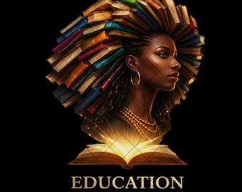 Education is Freedom Png, Books Png, Afro Woman Png, Reading Png, Empowerment Png, Digital Download, Sublimation Design